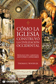 como la iglesia construyo la civilizacion occidental