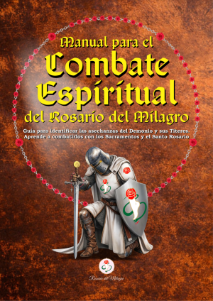 Manual para el Combate Espiritual del Rosario del Milagro 1 Manual para el Combate Espiritual del Rosario del Milagro